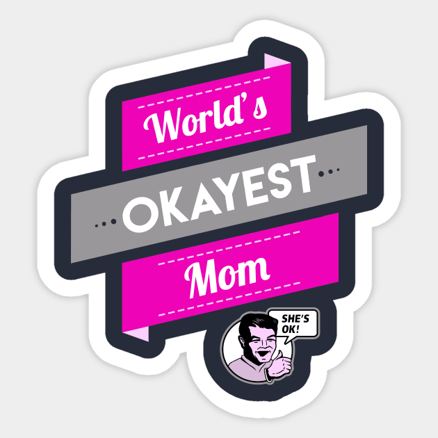 World's Okayest Mom Sticker by Boots